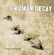 HUMAN DECAY- Credit to Humanity